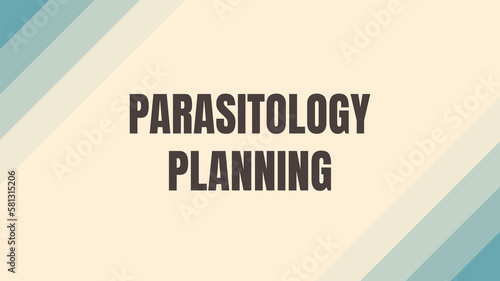 Parasitology planning - Planning for parasitic disease diagnosis and treatment.