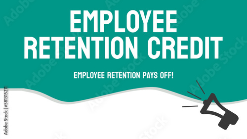 Employee retention credit - Tax credit for businesses retaining employees during COVID-19. photo