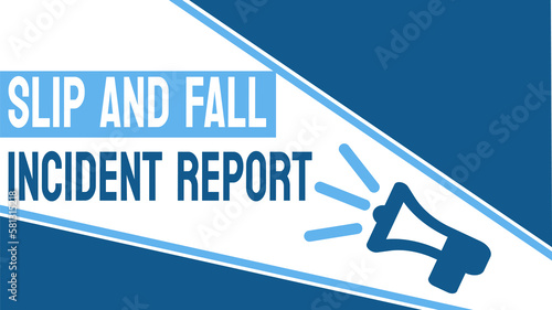Slip and fall incident report - Documenting and reporting workplace accidents.