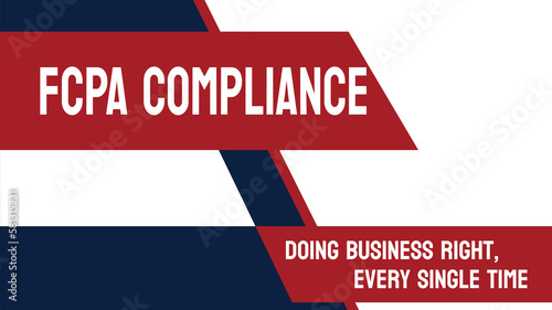 FCPA compliance - Complying with the Foreign Corrupt Practices Act to prevent bribery.