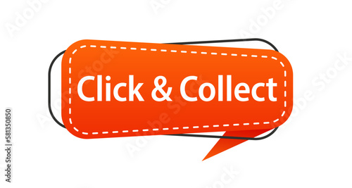 Click and collect on speech bubble sticker label. Concept online order. Design for ecommerce, internet orders, internet sales and retail. Click and Collect online shopping concept. Vector illustration
