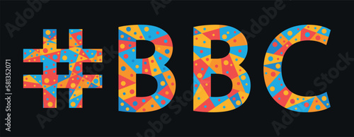 BBC Hashtag. Mosaic isolated text. Letters from pieces of triangles, polygons and bubbles. Trendy popular Hashtag #BBC for Adult big black cock, t-shirt, poster, banner, flyer.