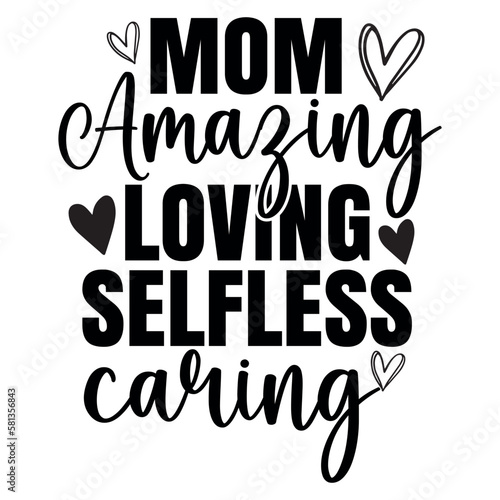 Mom amazing loving selfless caring Svg