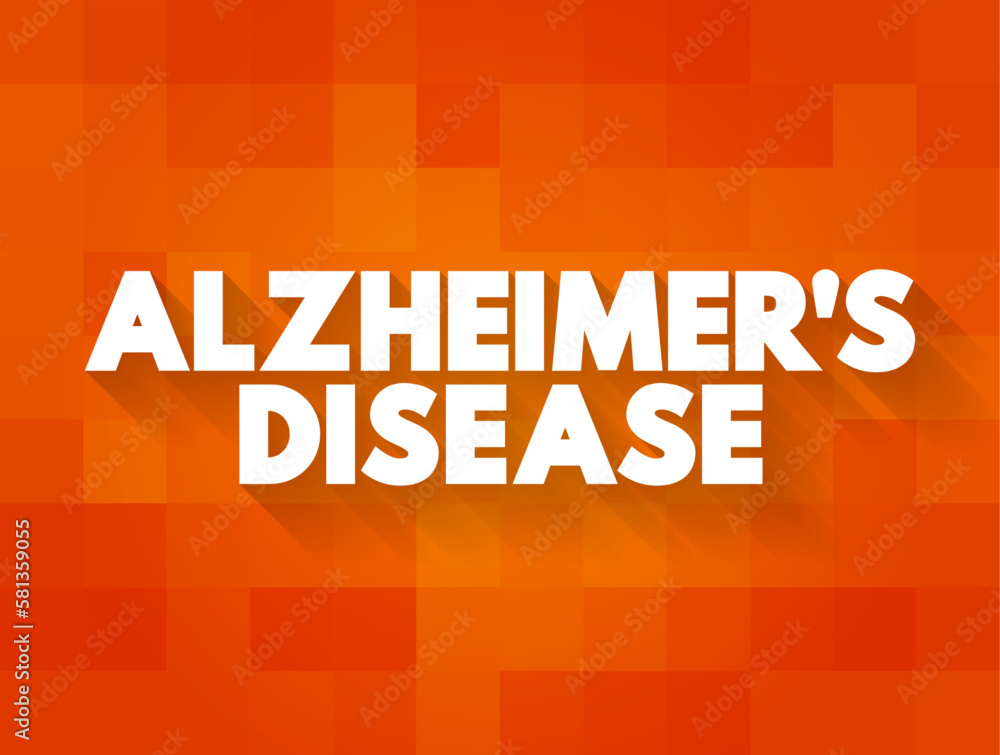 Alzheimer's Disease is a neurodegenerative disease that usually starts slowly and progressively worsens, text concept background Alzheimer's Disease is a neurodegenerative disease that usually starts slowly and progressively worsens, text concept background