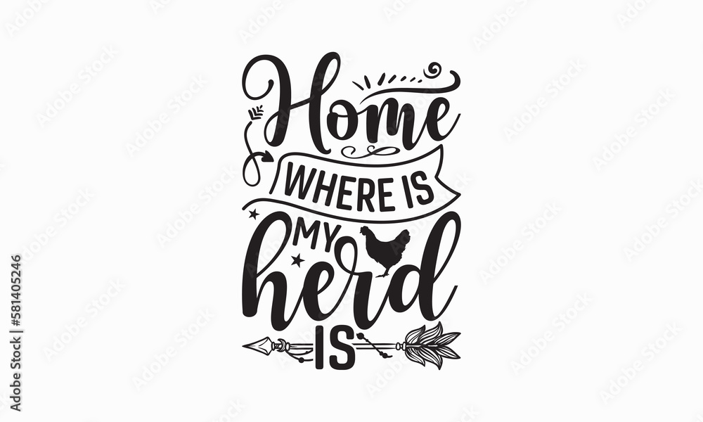 Home where is my herd is - Farm Life T-Shirt Design, Vector ...