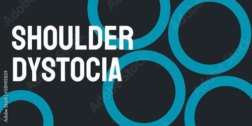 Shoulder Dystocia: Birth complication where baby's shoulder gets stuck.