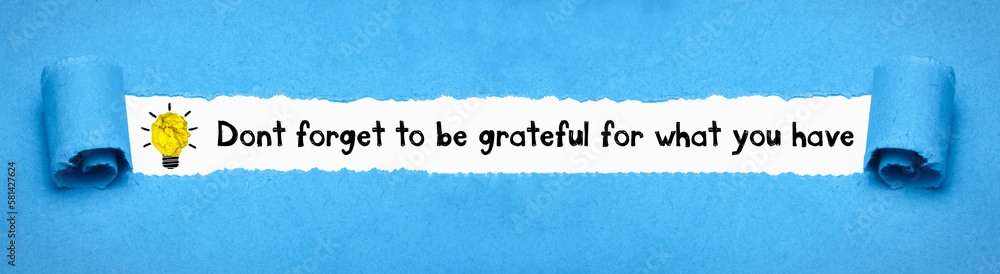 Dont forget to be grateful for what you have - obrazy, fototapety, plakaty 