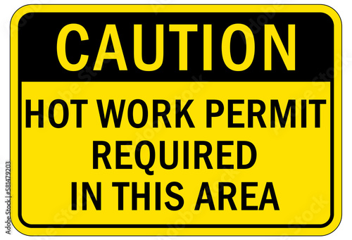 Hot work area sign and labels hot work permit required in this area