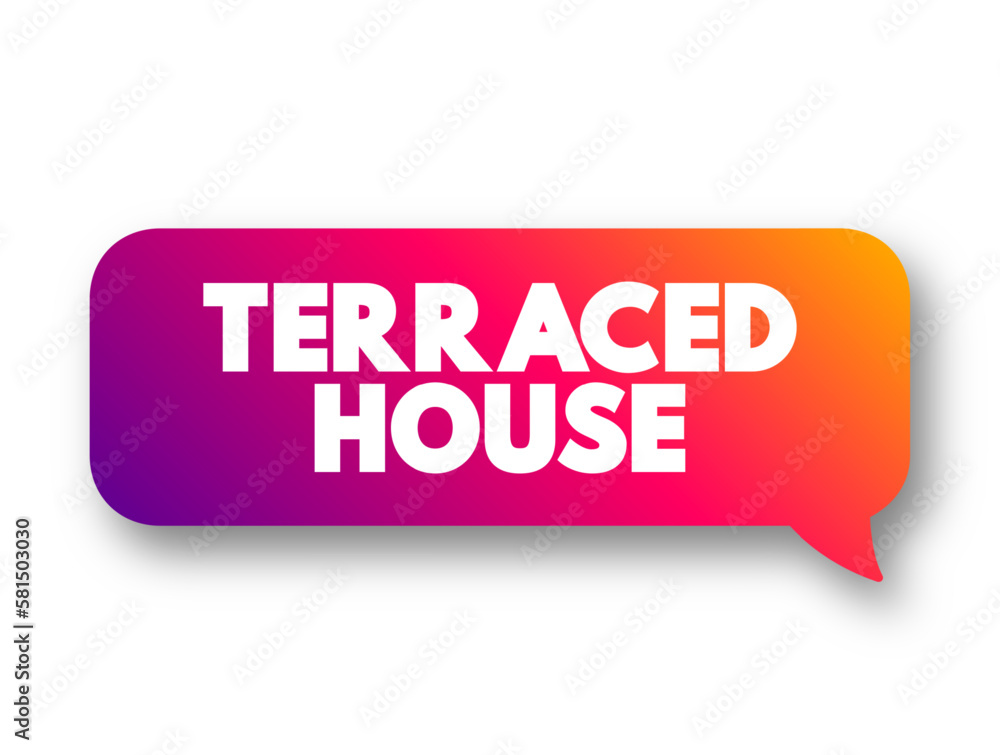 Terraced House is a form of medium-density housing, text concept message bubble Terraced House is a form of medium-density housing, text concept message bubble