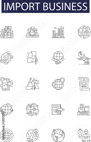 Import business line vector icons and signs. Business, Trade, Customs, Goods, Shipping, Tariffs, Costs, Taxes outline vector illustration set