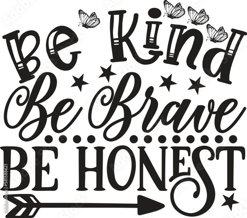 be kind be brave be honest