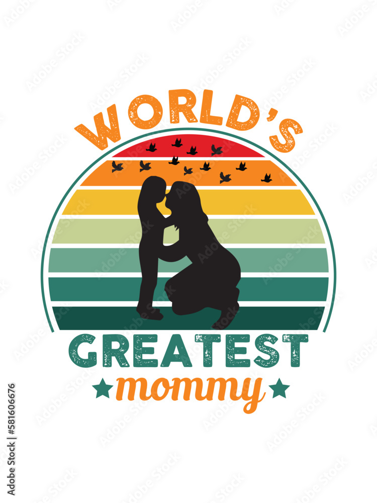 Obraz premium World's Greatest Mommy T-shirt, Mom T-shirt Design Ideas, Mothers Day T-shirt.