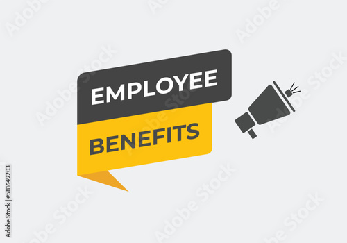 Employee Benefits Button. Speech Bubble, Banner Label Employee Benefits