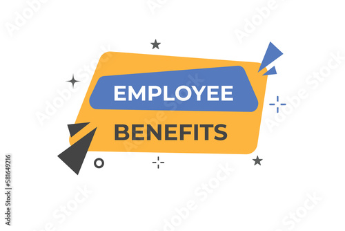 Employee Benefits Button. Speech Bubble, Banner Label Employee Benefits