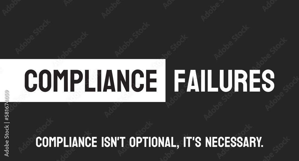 Obraz premium Compliance Failures: Breach of legal or regulatory requirements by a company.