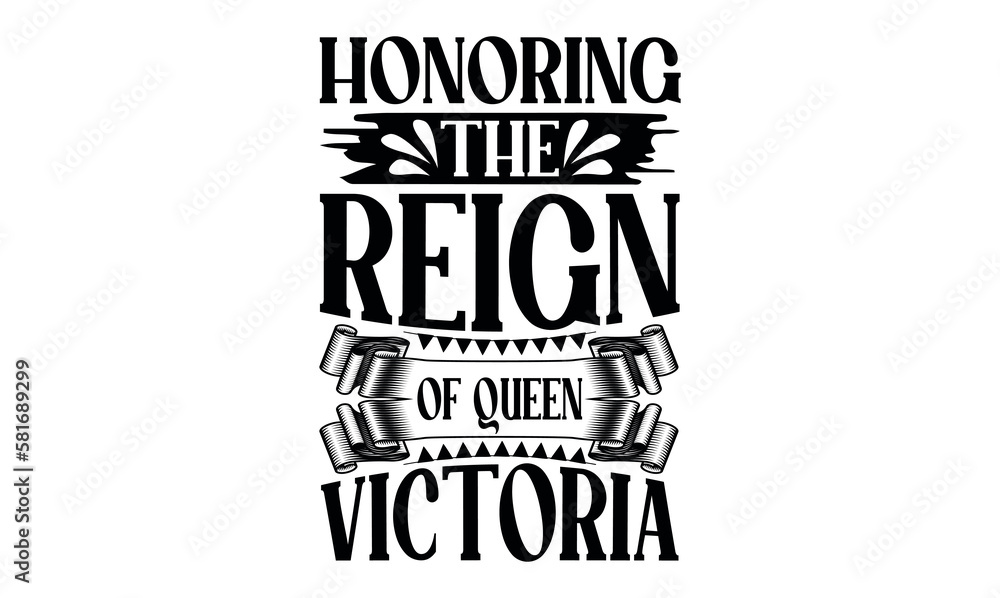 Fototapeta premium Honoring The Reign Of Queen Victoria - Victoria Day svg design , Typography Calligraphy , Vector illustration for Cutting Machine, Silhouette Cameo, Cricut Isolated on white background.