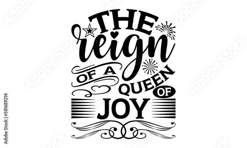 
The Reign Of A Queen Of Joy - Victoria Day svg design , Hand drawn lettering phrase , Calligraphy graphic design , Illustration for prints on t-shirts , bags, posters and cards.