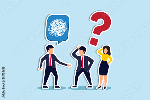 Ramble, confused explanation or bad communication skill, confusion dialogue problem, unclear message, irritate businessman boss explain confused sribbles abstract stain speech bubble to team members.  photo