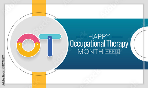 Occupational Therapy month is observed every year in April, It is the use of assessment and intervention to develop, recover, or maintain the meaningful activities. Vector illustration