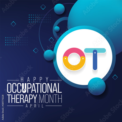 Occupational Therapy month is observed every year in April, It is the use of assessment and intervention to develop, recover, or maintain the meaningful activities. Vector illustration