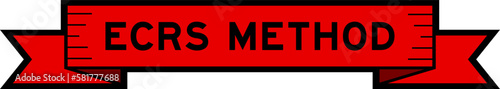 Ribbon label banner with word ECRS (Abbreviation of Eliminate, Combine, Rearrange, and Simplify) method in red color on white background