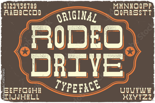 Vintage label font named Rodeo Drive. Original typeface for any your design like posters, t-shirts, logo, labels etc.