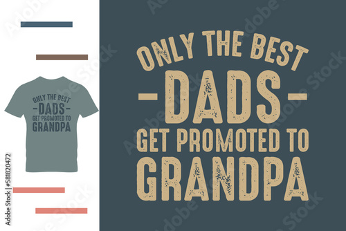 only the best dads get promoted to grandpa