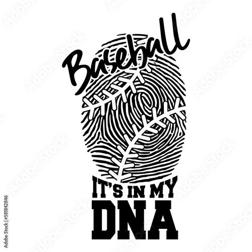 Baseball it's in my DNA fingerprint. Sports design. Baseball theme design for sport lovers stuff and perfect gift for players and fans	