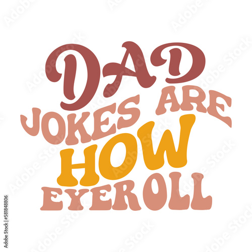 Fototapeta Naklejka Na Ścianę i Meble -  Dad Jokes Are How Eyeroll