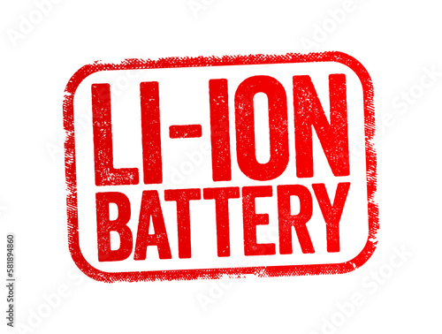 Li-ion Battery - type of rechargeable battery which uses the reversible reduction of lithium ions to store energy, text stamp concept background