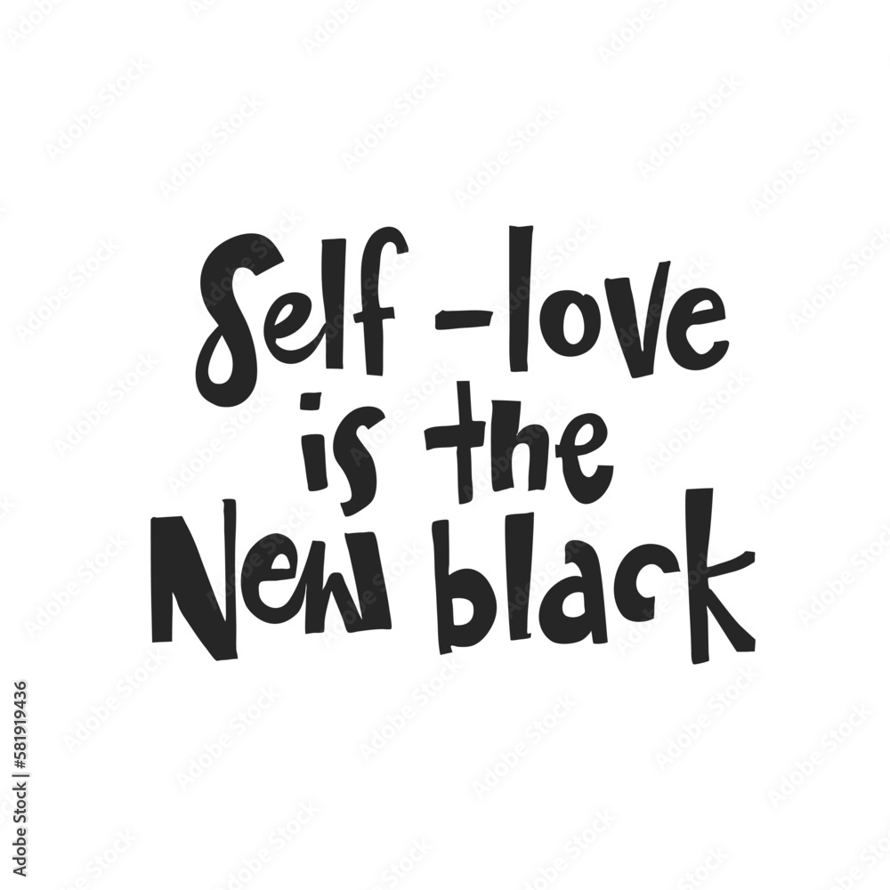 Hand drawn lettering Self-love is the new black. Phrase for creative poster design. Greeting card with wishes. Quote isolated on white background. Letters in cutout style. Hand drawn lettering Self-love is the new black. Phrase for creative poster design. Greeting card with wishes. Quote isolated on white background. Letters in cutout style.