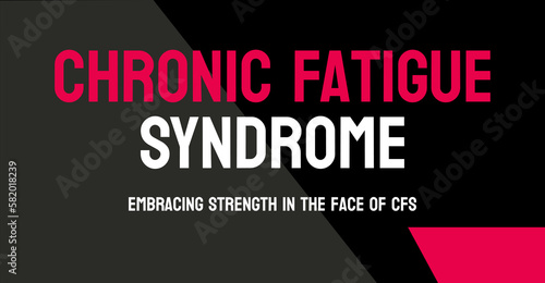CFS - Chronic Fatigue Syndrome - Condition causing long-term fatigue and other symptoms.