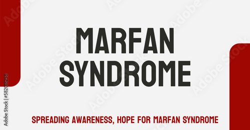 Marfan Syndrome - Genetic disorder affecting the connective tissue.
