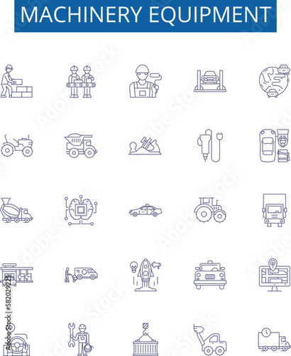 Machinery equipment line icons signs set. Design collection of Machinery, Equipment, Tools, Gears, Motors, Parts, Drives, Controls outline concept vector illustrations