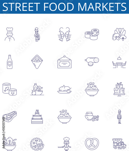 Street food markets line icons signs set. Design collection of Street, food, markets, vending, carts, vendors, snacks, cuisine outline concept vector illustrations
