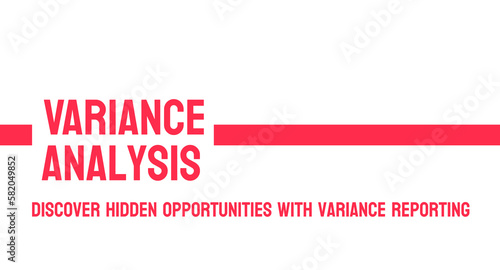 Variance Analysis - Analyzing differences between actual and expected results. photo