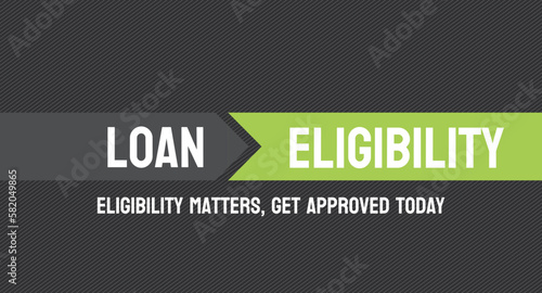 Loan Eligibility - The amount of money a borrower can borrow based on their creditworthiness.