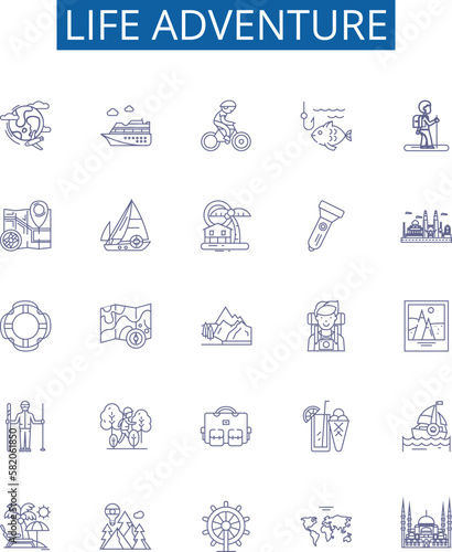 Life adventure line icons signs set. Design collection of Journey, Exploration, Experience, Excursion, Trek, Quest, Tour, Spree outline concept vector illustrations