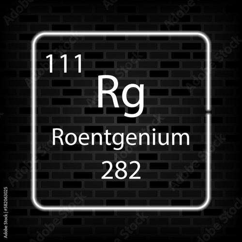 Roentgenium neon symbol. Chemical element of the periodic table. Vector illustration.