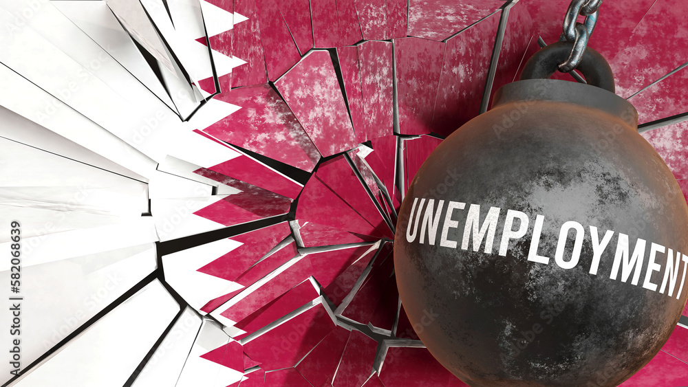 Unemployment and Qatar, destroying economy and ruining the nation. Unemployment wrecking the