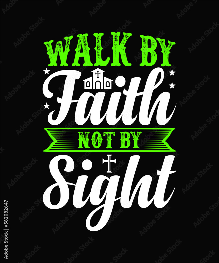 Walk by faith, not by sight T-Shirt Faith Cross SVG, Faith Clipart