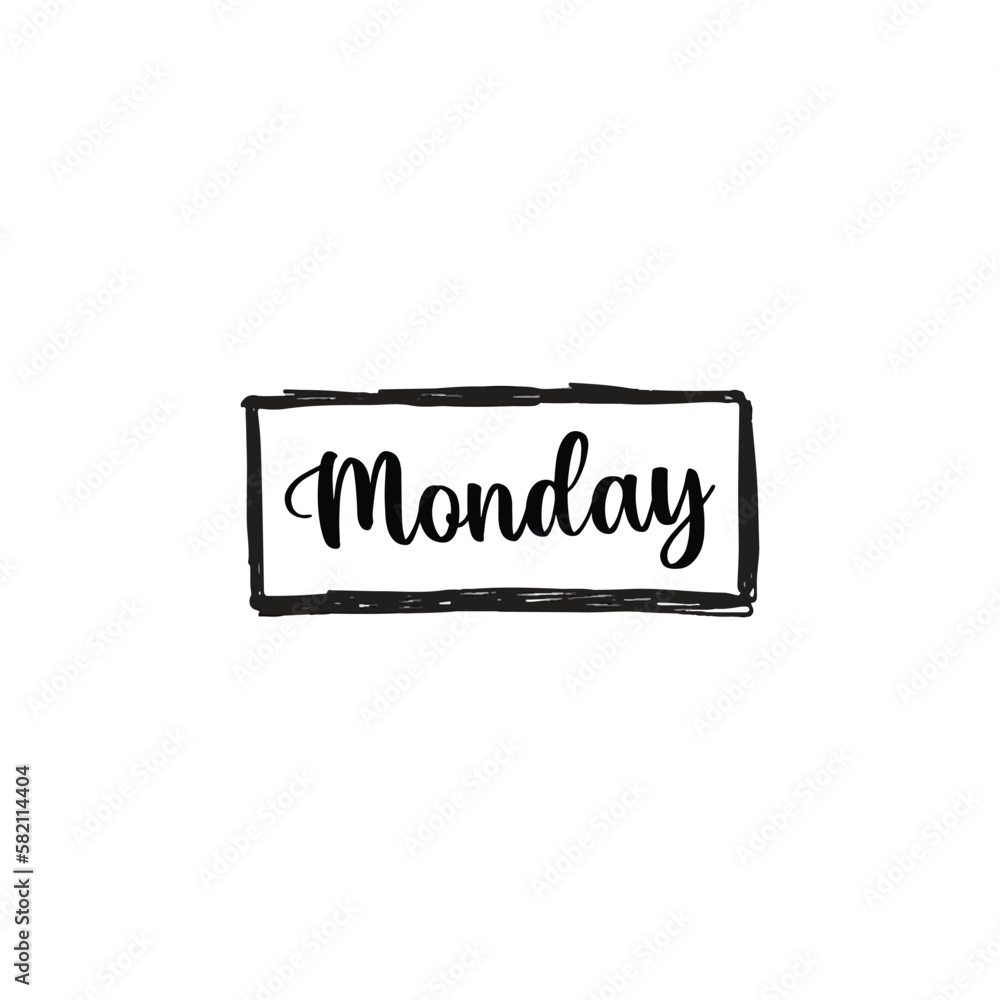 Monday - handwritten quote in a text box. Lettering message. Hand drawn typography, calligraphy on a white background EPS Vector Monday - handwritten quote in a text box. Lettering message. Hand drawn typography, calligraphy on a white background EPS Vector