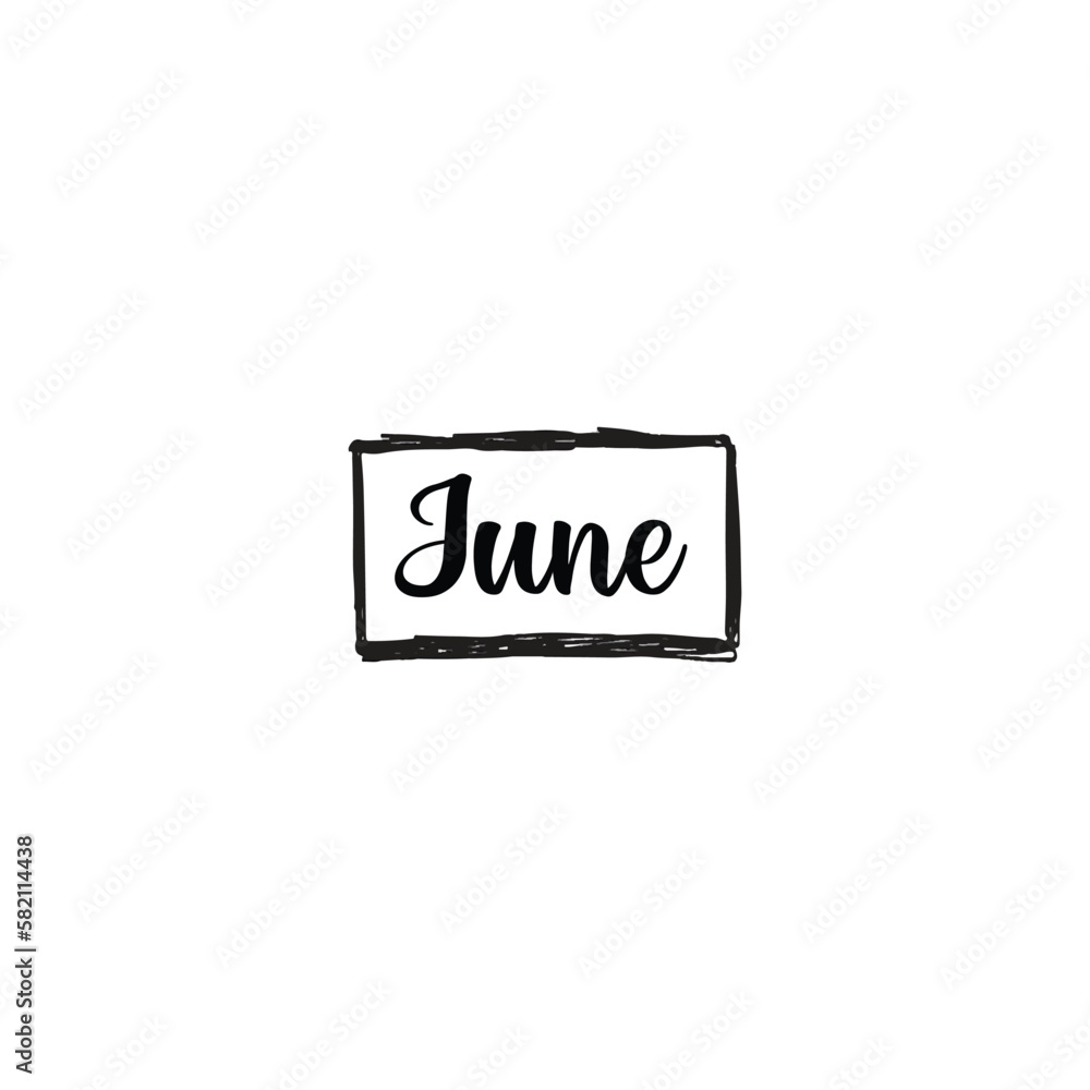 June - handwritten quote in a text box. Lettering message. Hand drawn typography, calligraphy on a white background EPS Vector June - handwritten quote in a text box. Lettering message. Hand drawn typography, calligraphy on a white background EPS Vector