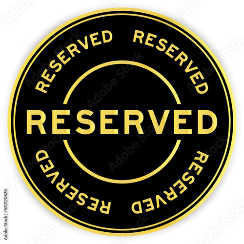 Black and gold color round label sticker with word reserved on white background