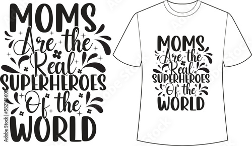 Moms are the real superheroes of the world svg
