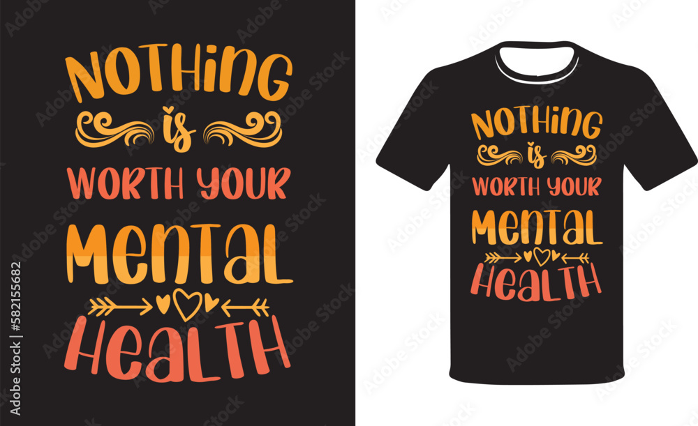Mental Health Awareness t-shirt, health T-shirt, Awareness Modern colorful motivational T-shirt quotes. T-shirt design, motivational quotes T-shirt design vector template. Mental Health Awareness t-shirt, health T-shirt, Awareness Modern colorful motivational T-shirt quotes. T-shirt design, motivational quotes T-shirt design vector template.