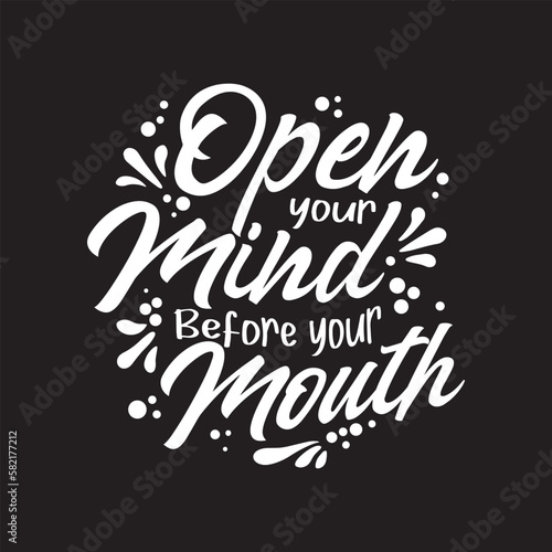 Open your mind before your mouth typography quotes premium vector © skizophobia
