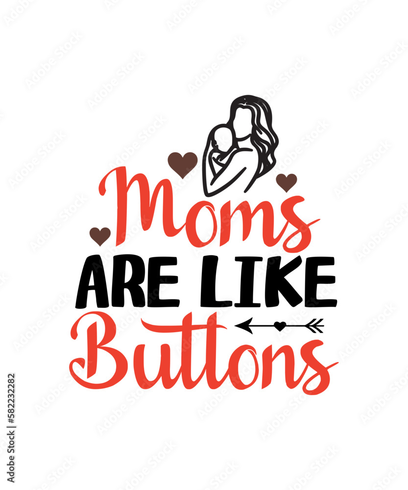 Moms Are Like Buttons