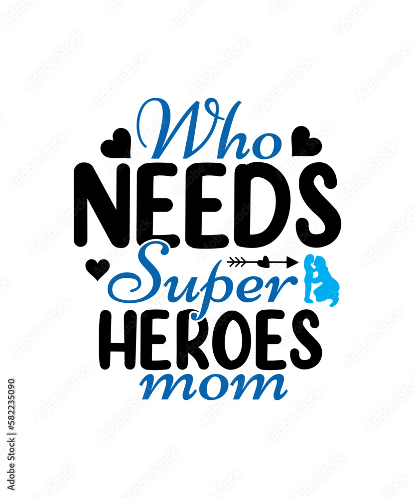 Who Needs Super Heroes Mom
