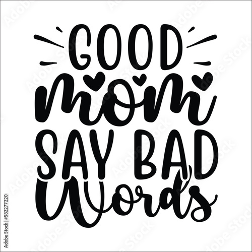 Good mom say bad words